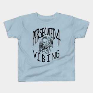 Persecuted 4 Vibing Kids T-Shirt